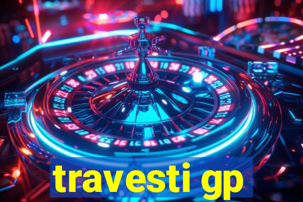 travesti gp